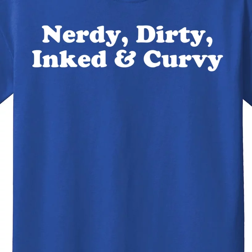 Nerdy Dirty Inked And Curvy Funny Sarcastic Tattooed Great Gift Kids T-Shirt