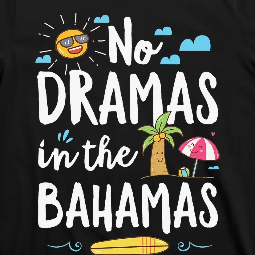 No Dramas In Bahamas Summer Vacation Beach Gift T-Shirt