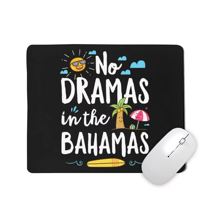 No Dramas In Bahamas Summer Vacation Beach Gift Mousepad