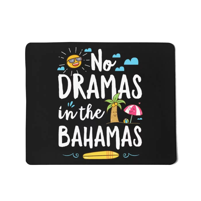 No Dramas In Bahamas Summer Vacation Beach Gift Mousepad