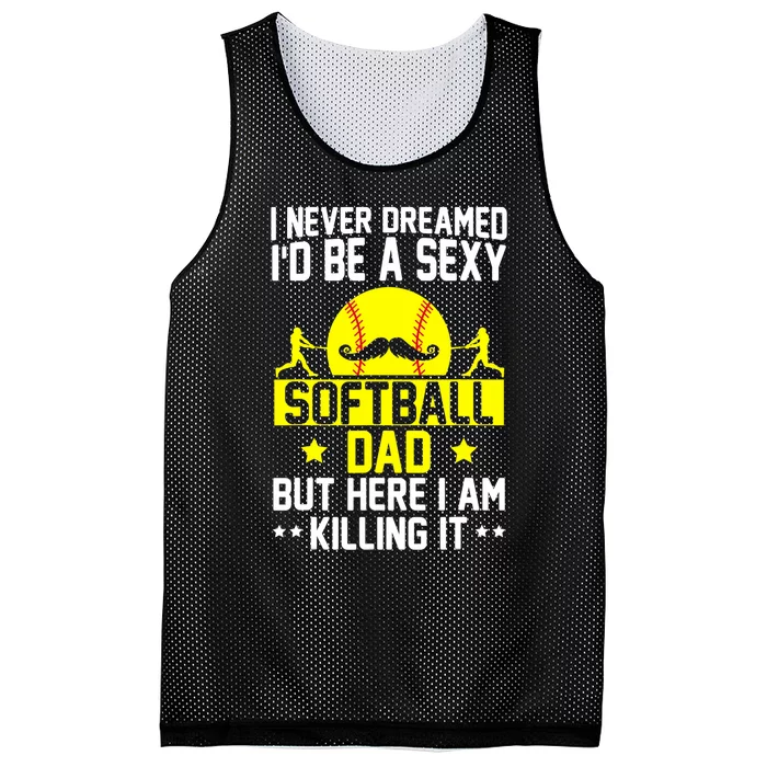 Never Dreamed ID Be A Sexy Softball Dad Mesh Reversible Basketball Jersey Tank