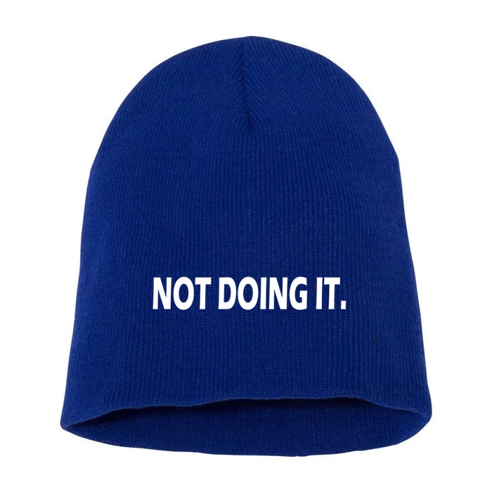 Not Doing It Funny Gift Short Acrylic Beanie