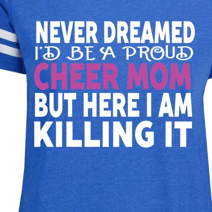 Never Dreamed I'd Be A Cheer Mom 'S Gift Cool Gift Enza Ladies Jersey Football T-Shirt