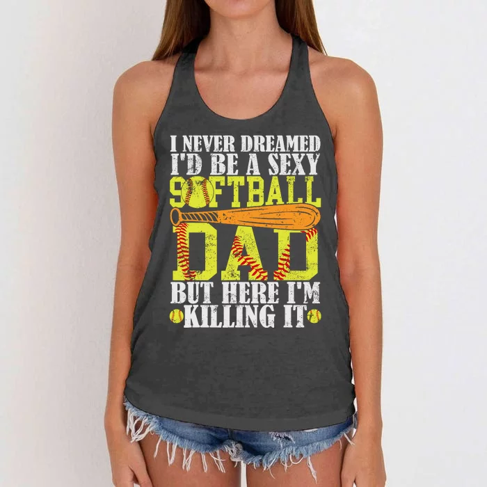 Never Dreamed ID Be A Sexy Softball Dad Funny For Father Women's Knotted Racerback Tank