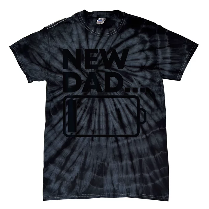 New Dad Low Battery Funny Father's Day Tie-Dye T-Shirt