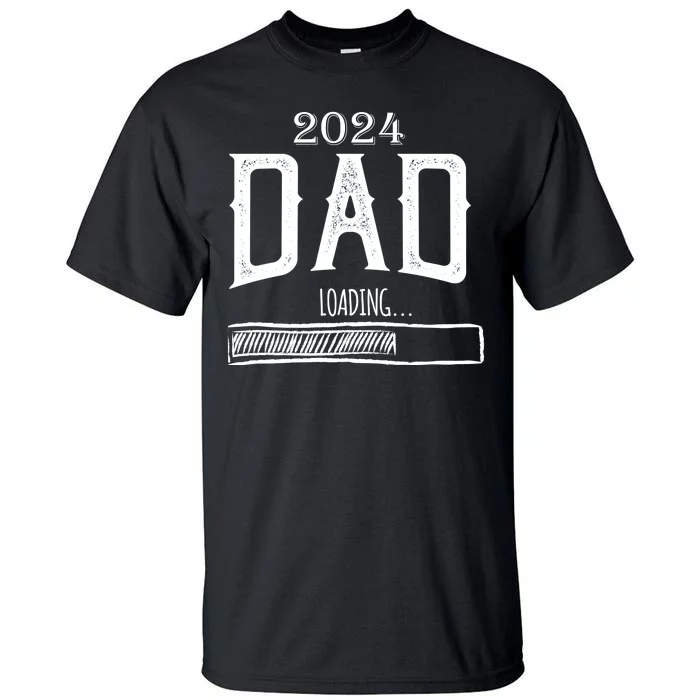 New Dad Loading 2024 Tall T-Shirt