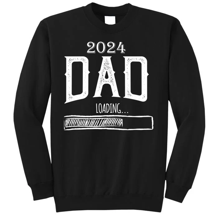 New Dad Loading 2024 Tall Sweatshirt