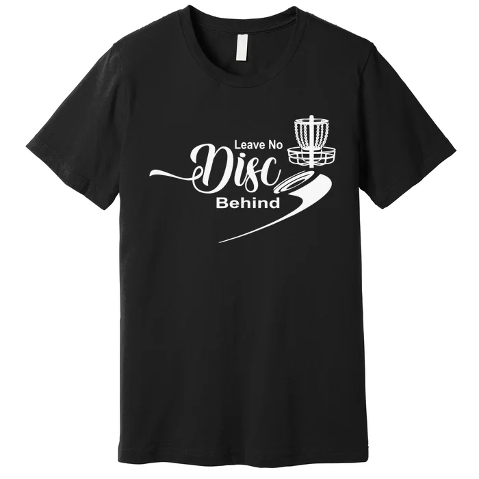 No Discs Left Behind Disc Golf Contest Golfer Games Premium T-Shirt