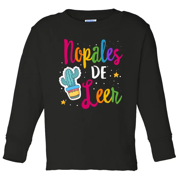 Nopales De Leer Never Stop Reading Spanish Teacher Espanol Toddler Long Sleeve Shirt