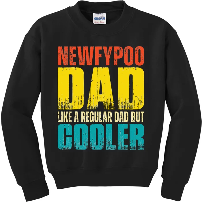 Newfypoo Dad Like a Regular Dad but Cooler Kids Sweatshirt