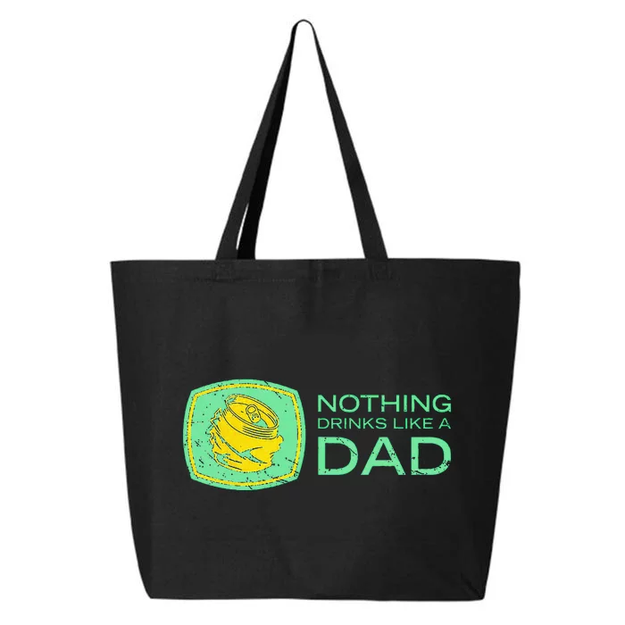 Nothing Drinks Like A Dad 25L Jumbo Tote