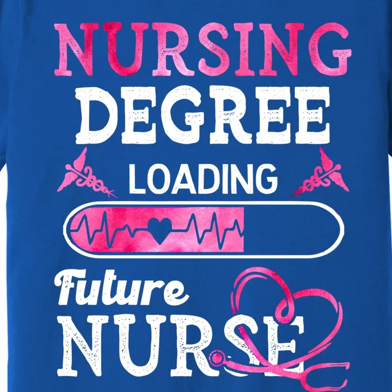 Nursing Degree Loading Future Nurse Profession Gift Premium T-Shirt