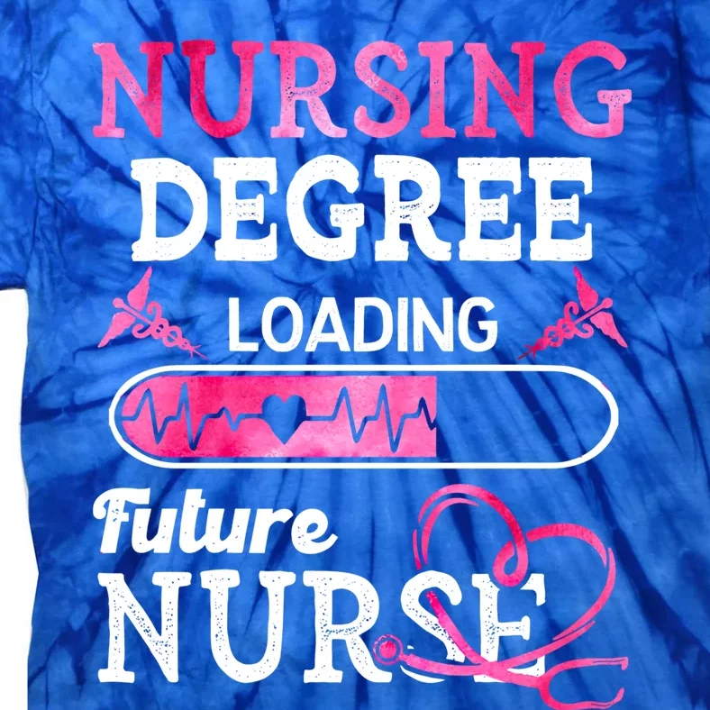 Nursing Degree Loading Future Nurse Profession Gift Tie-Dye T-Shirt