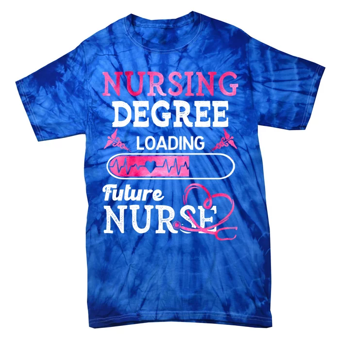 Nursing Degree Loading Future Nurse Profession Gift Tie-Dye T-Shirt