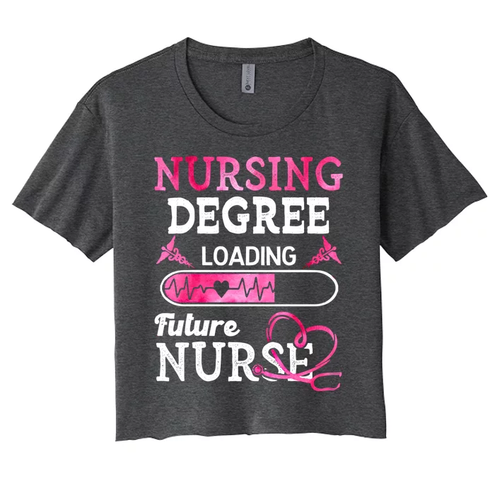 Nursing Degree Loading Future Nurse Profession Funny Gift Women's Crop Top Tee