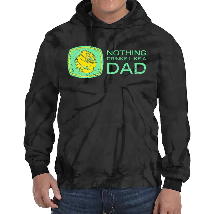 Nothing Drinks Like A Dad Tie Dye Hoodie