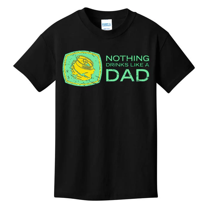 Nothing Drinks Like A Dad Kids T-Shirt