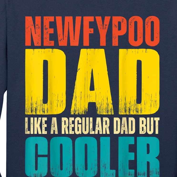 Newfypoo Dad Like A Regular Dad But Cooler Long Sleeve Shirt