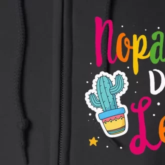 Nopales De Leer Never Stop Reading Spanish Teacher Espanol Full Zip Hoodie