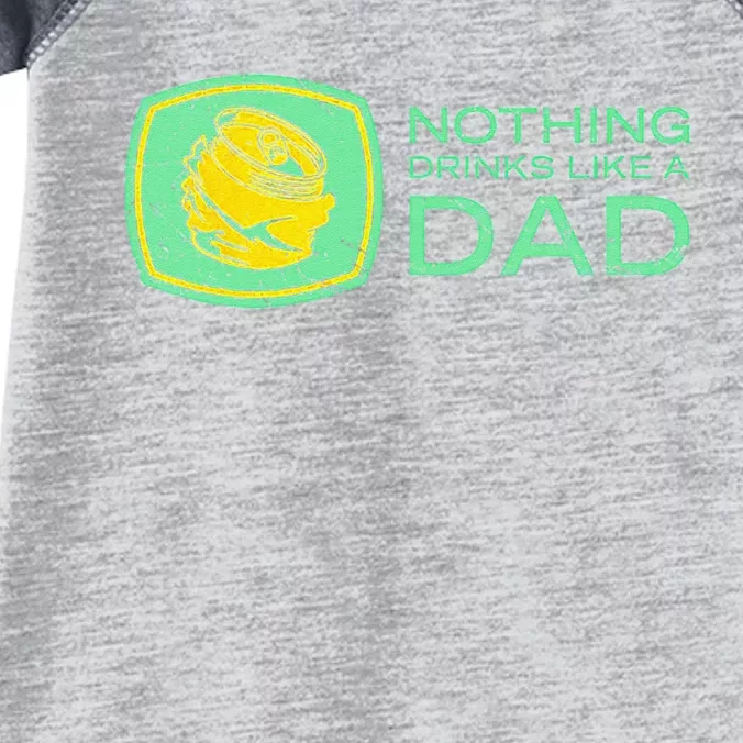 Nothing Drinks Like A Dad Infant Baby Jersey Bodysuit