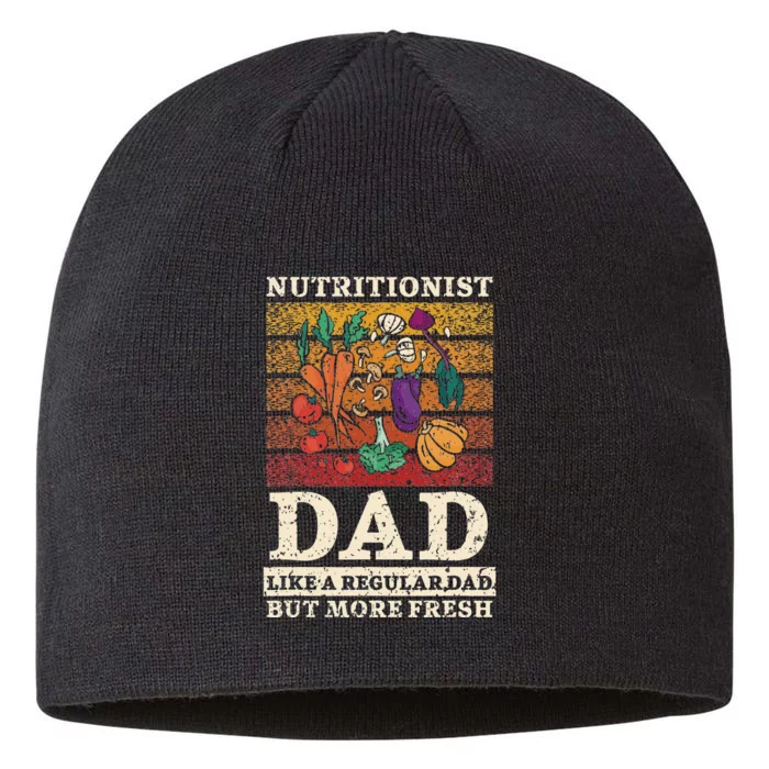 Nutritionist Dad Like A Regular Dad But More Fresh 8 1/2in Sustainable Knit Beanie