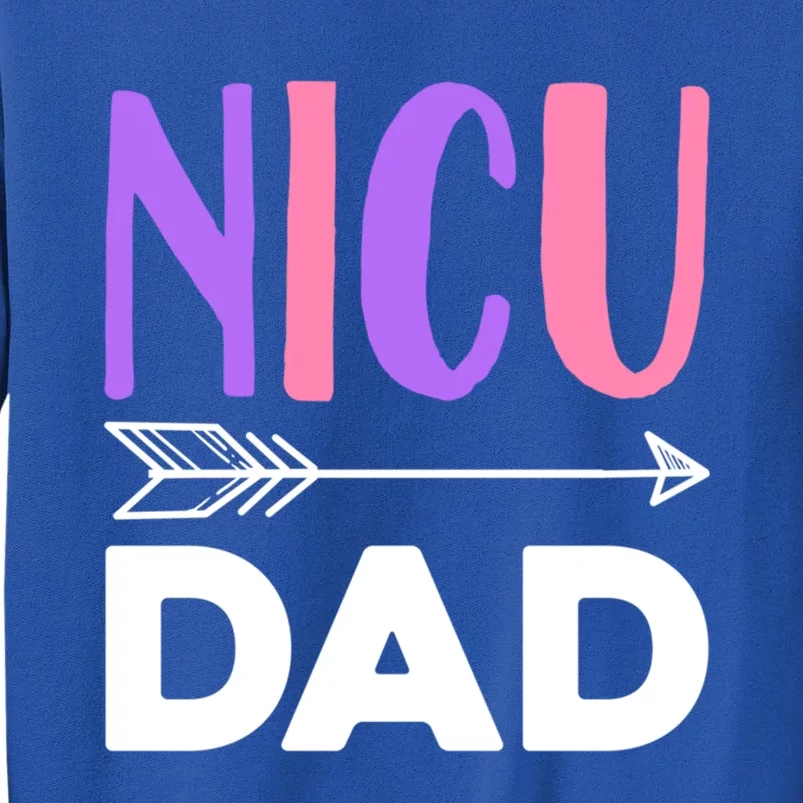 Nicu Dad Meaningful Gift Tall Sweatshirt