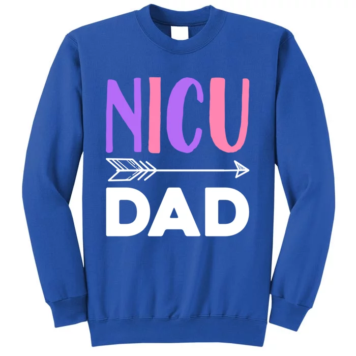 Nicu Dad Meaningful Gift Tall Sweatshirt