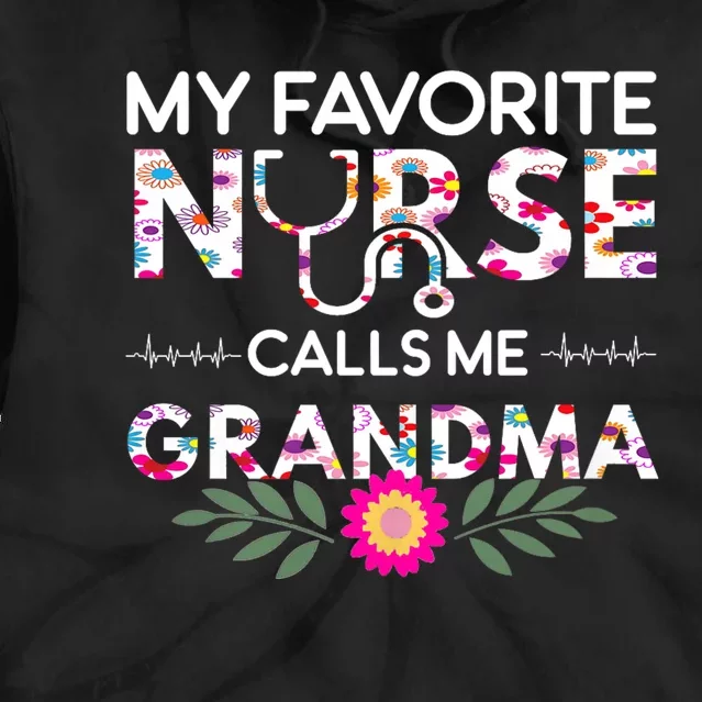 Nursing Design My Favorite Nurse Calls Me Grandma Tie Dye Hoodie