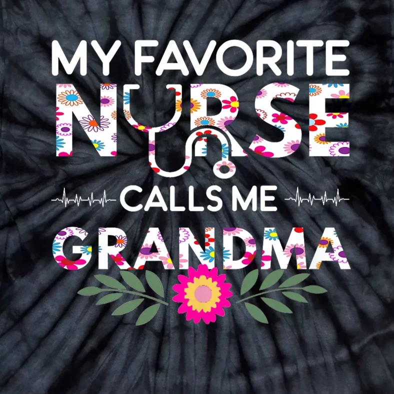 Nursing Design My Favorite Nurse Calls Me Grandma Tie-Dye T-Shirt