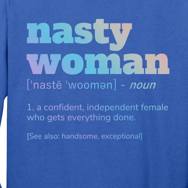 Nasty Definition Meaningful Gift Tall Long Sleeve T-Shirt