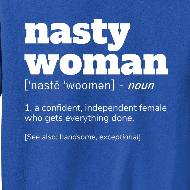 Nasty Definition Meaningful Gift Tall Sweatshirt