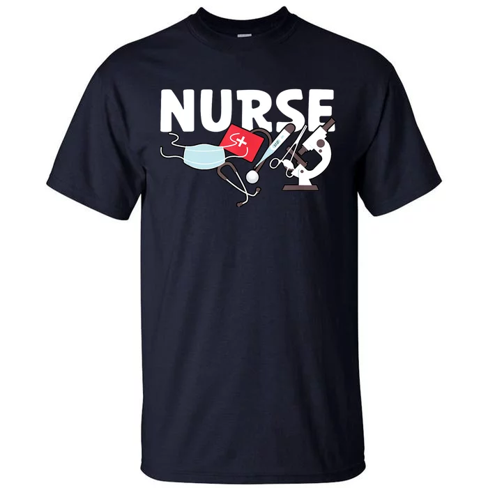 Nurse's Day Nurse Week Funny Nurse Life Awesome Cute Cool Tall T-Shirt