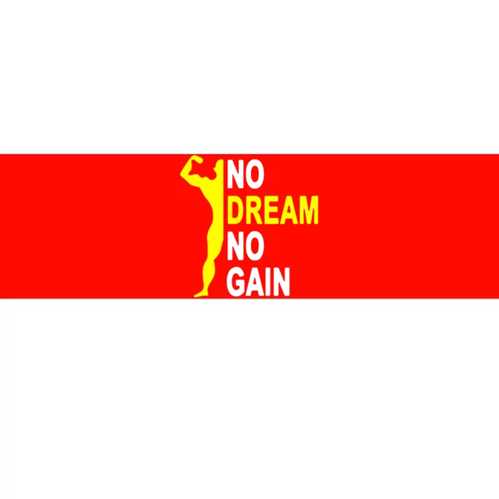 No Dream No Gain Bumper Sticker