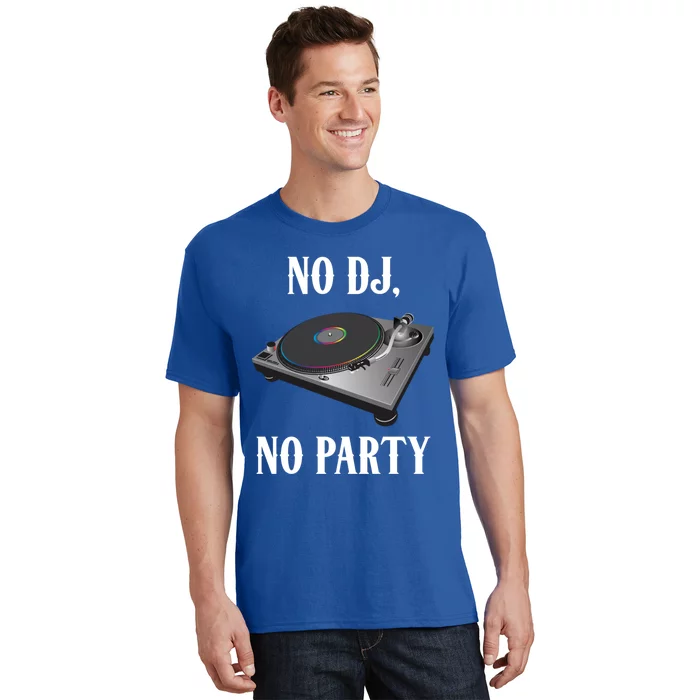 No Dj No Party Retro Vintage Dj Djane Vinyl Turntables Meaningful Gift T-Shirt