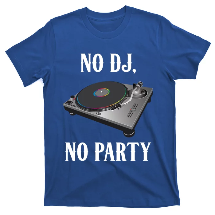 No Dj No Party Retro Vintage Dj Djane Vinyl Turntables Meaningful Gift T-Shirt