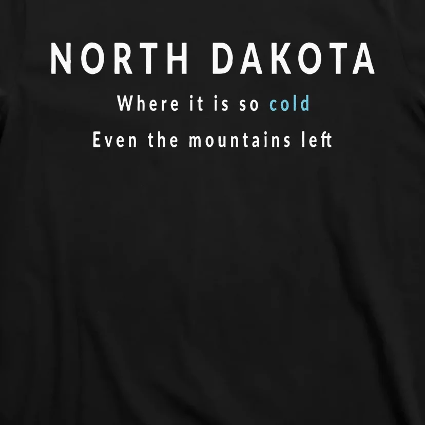 North Dakota ND Is So Cold T-Shirt