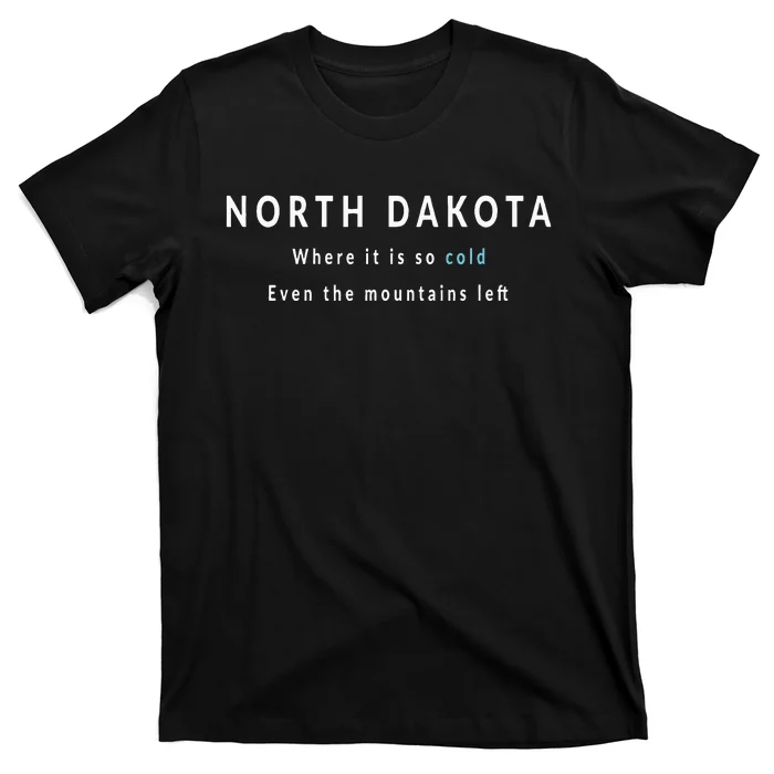 North Dakota ND Is So Cold T-Shirt