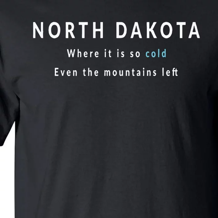 North Dakota ND Is So Cold Tall T-Shirt