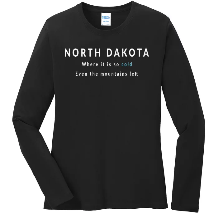 North Dakota ND Is So Cold Ladies Long Sleeve Shirt