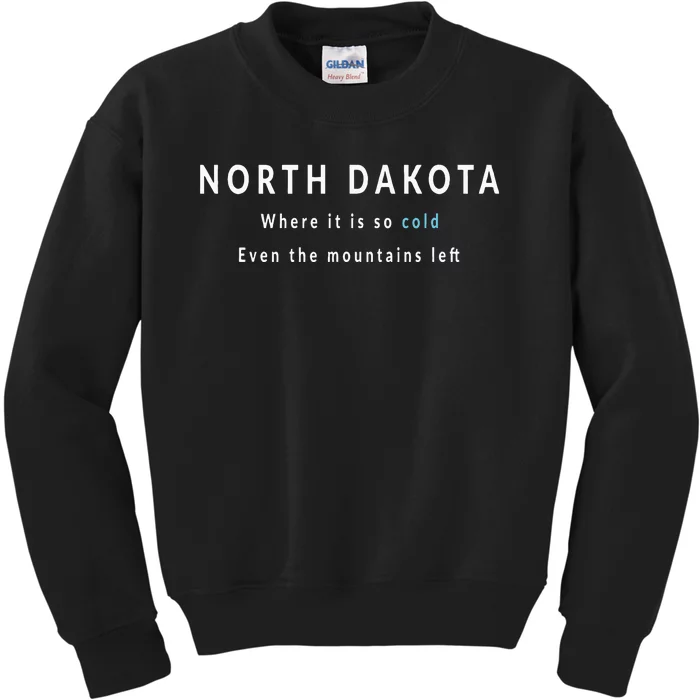 North Dakota ND Is So Cold Kids Sweatshirt