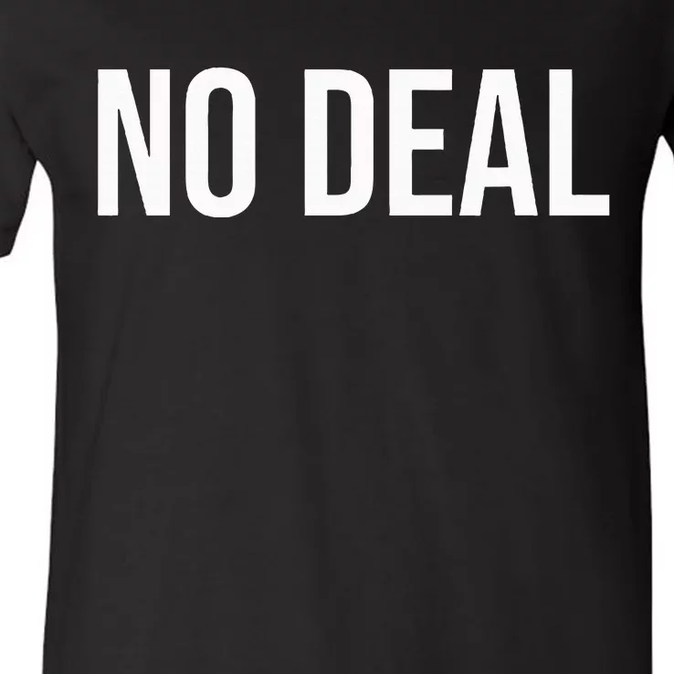 No Deal V-Neck T-Shirt