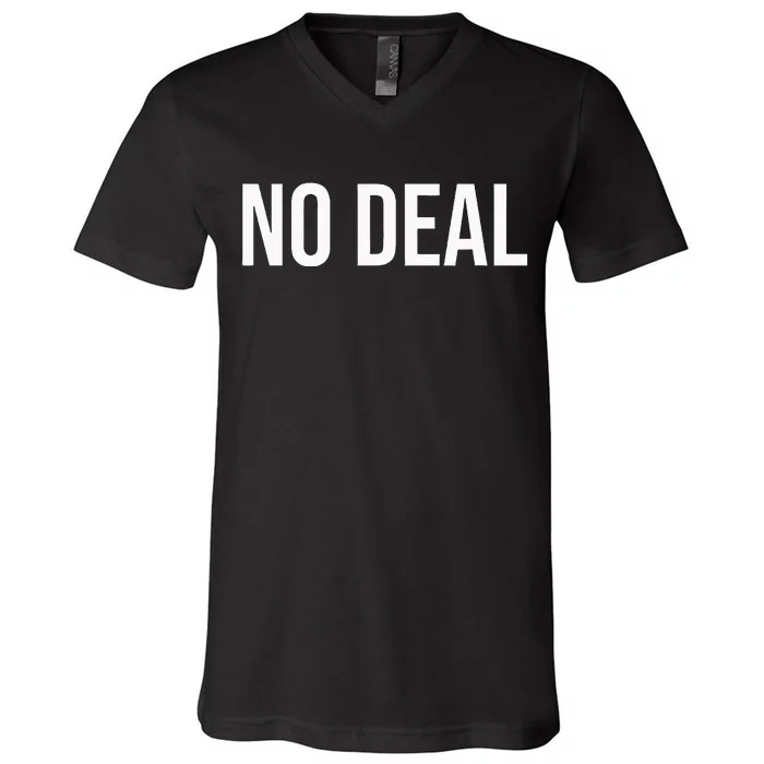 No Deal V-Neck T-Shirt