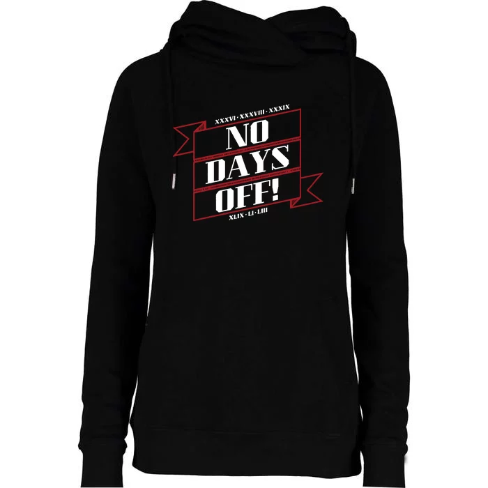 No Days Off Forever Womens Funnel Neck Pullover Hood