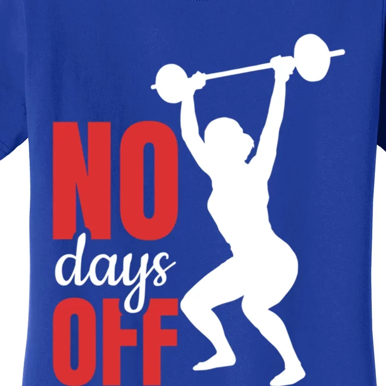 No Days Off Fitness Great Gift Women's T-Shirt