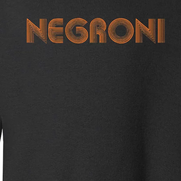 Negroni Drink Party Retro Cute Streetwear Gift Toddler Sweatshirt