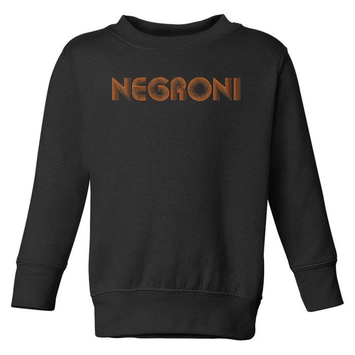 Negroni Drink Party Retro Cute Streetwear Gift Toddler Sweatshirt