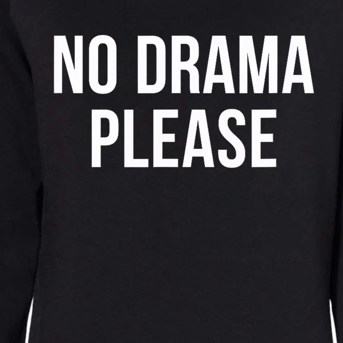 No Drama Please Womens California Wash Sweatshirt