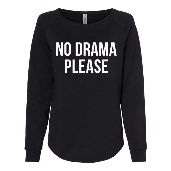 No Drama Please Womens California Wash Sweatshirt