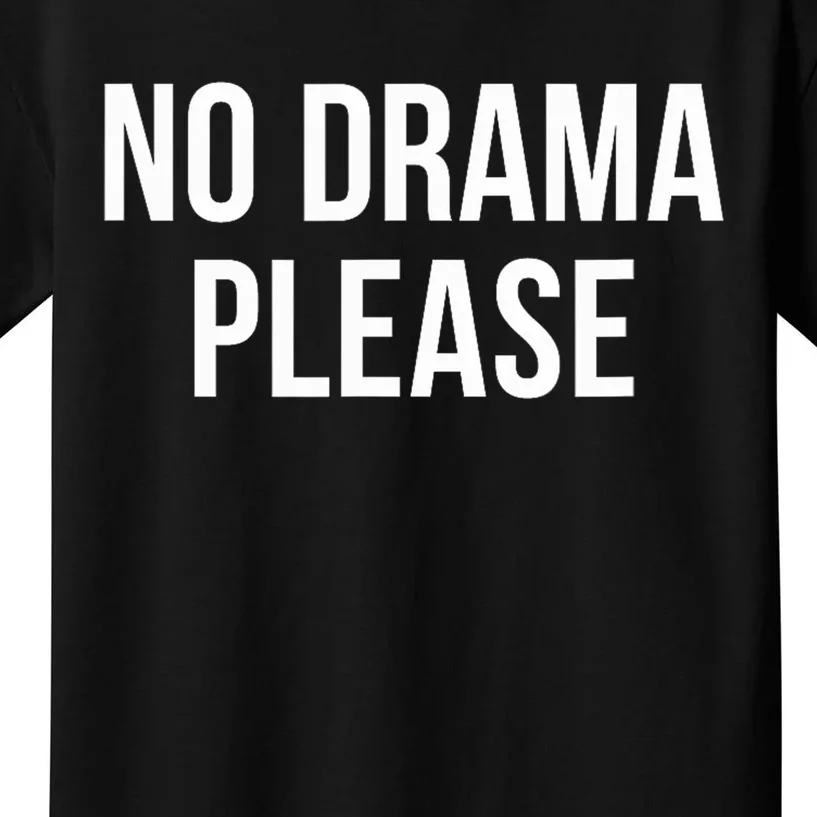 No Drama Please Kids T-Shirt