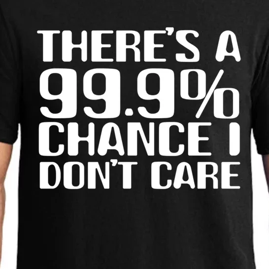 No Drama Please Joke – There’S A 99 Chance That I Don’T Care Gift Pajama Set